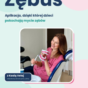 Okładka aplikacji Zębuś dla dzieci: uśmiechnięta Kasia Velaj z modelem szczęki i szczoteczką oraz lista funkcji aplikacji